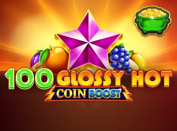 100 glossy hot coin boost